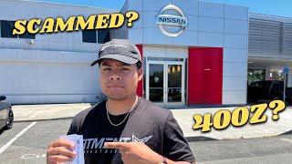 DID NISSAN DEALER REALLY SCAM ME OUT OF THE NISSAN 400Z DEPOSIT? Here is what happened...