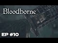 AMYGDALA Y MICOLASH, HUÉSPED DE LA PESADILLA | EP #10 | BLOODBORNE