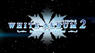 White Album2 ホワイト アルバム2 歴代アニメ主題歌 Op En 全14曲 まとめ ランキング Youtube