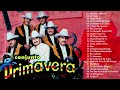 Conjunto Primavera Sus Mejores Éxitos - Conjunto Primavera Mix Románticas Para Enamorarse Más