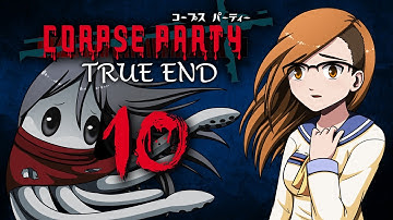 Corpse Party - CHAPTER 5: WRONG END, NAHO, YOSHIE, & TRUE END ~PP: Part 10~ (RPG Maker Horror Game)