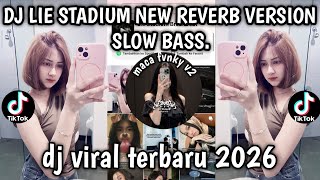 Download lagu DJ LIE STADIUM NEW REVERB VERSION SLOW BASS DJ VIRAL YANG KALIAN CARIββββ