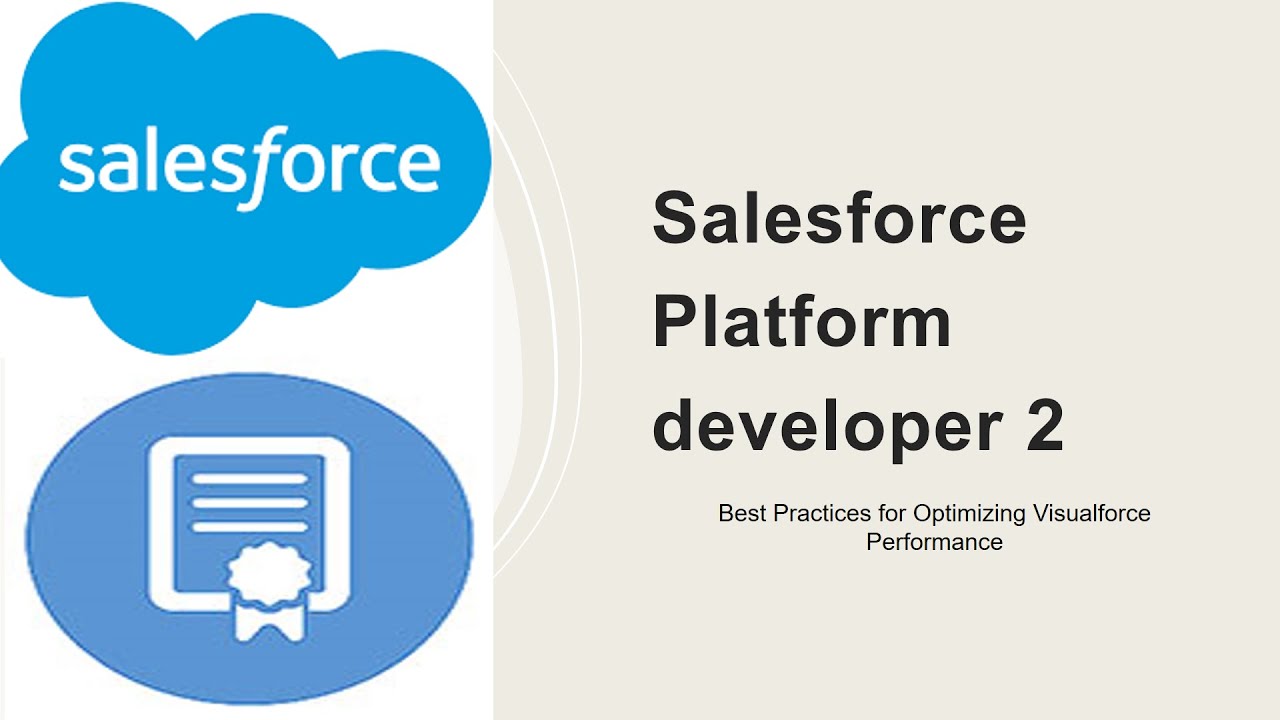 Salesforce Platform developer 2- Best Practices for Optimizing Visualforce Performance