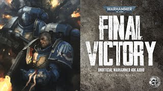 FINAL VICTORY  UNOFFICIAL WARHAMMER 40K AUDIO  ASTARTES