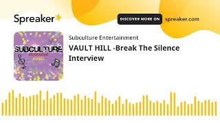 VAULT HILL -Break The Silence Interview