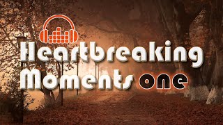 Heartbreaking Moments // ONE