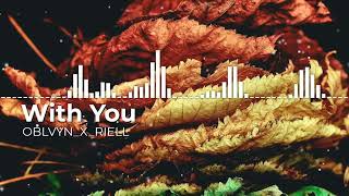 Oblvyn X Riell With You