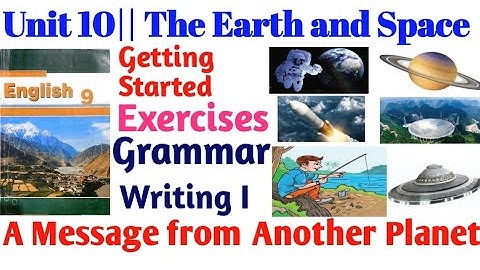 Grade 9|| Unit 10|| English|| The Earth and Space|| Reading|| A Message from Another Planet