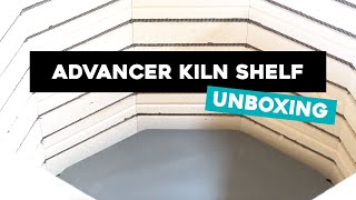 Advancer Kiln Shelves Unboxing
