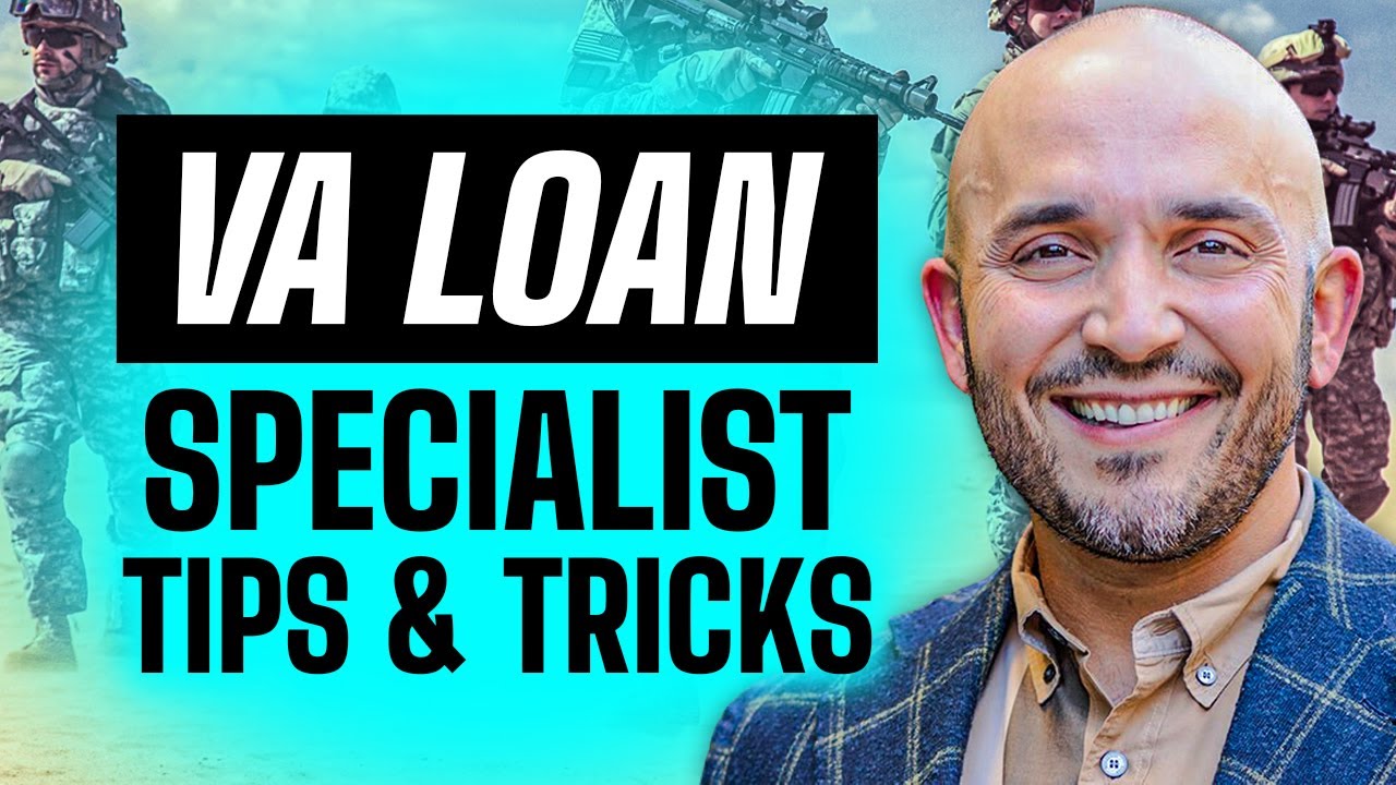 How to Master the VA Loan Process Tips and Tricks from a VA Loan