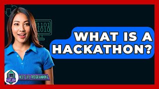 What Is A Hackathon? - Next LVL Programming