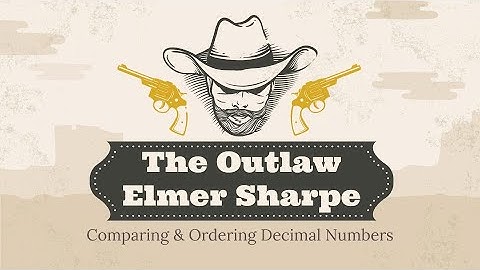 COMPARING & ORDERING DECIMALS  |  TEKS 5.2B  |  The Outlaw Elmer Sharpe