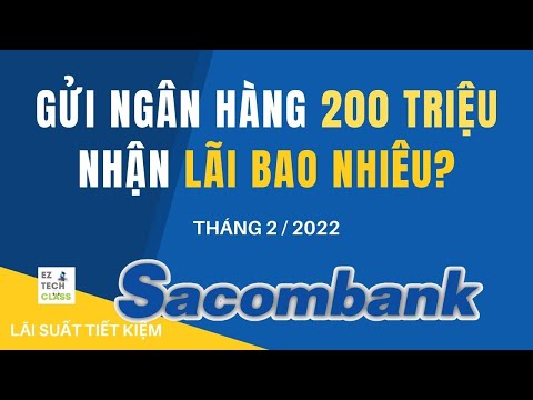 Video Gửi 200 triệu ngân hàng Sacombank 1 năm lãi bao nhiêu?... - youtube