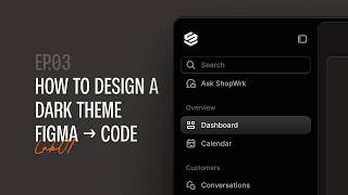 EP.03 — How to Design a Dark Theme (Figma → Code)
