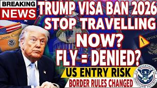 🚨 Trump Immigration Update 2026   New Visa Ban Explained – Are Green Card Holders Safe to Travel