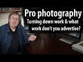 Pro photography - turning down work and the photography you choose not to advertise