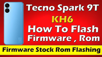Tecno Spark 9T KH6 Full Flash Stock Rom Firmware  Install Red Sate Fix Hang On Logo Solved