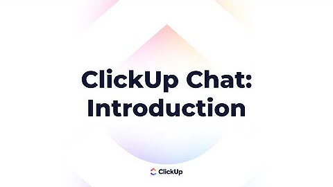 ClickUp Chat: Introduction