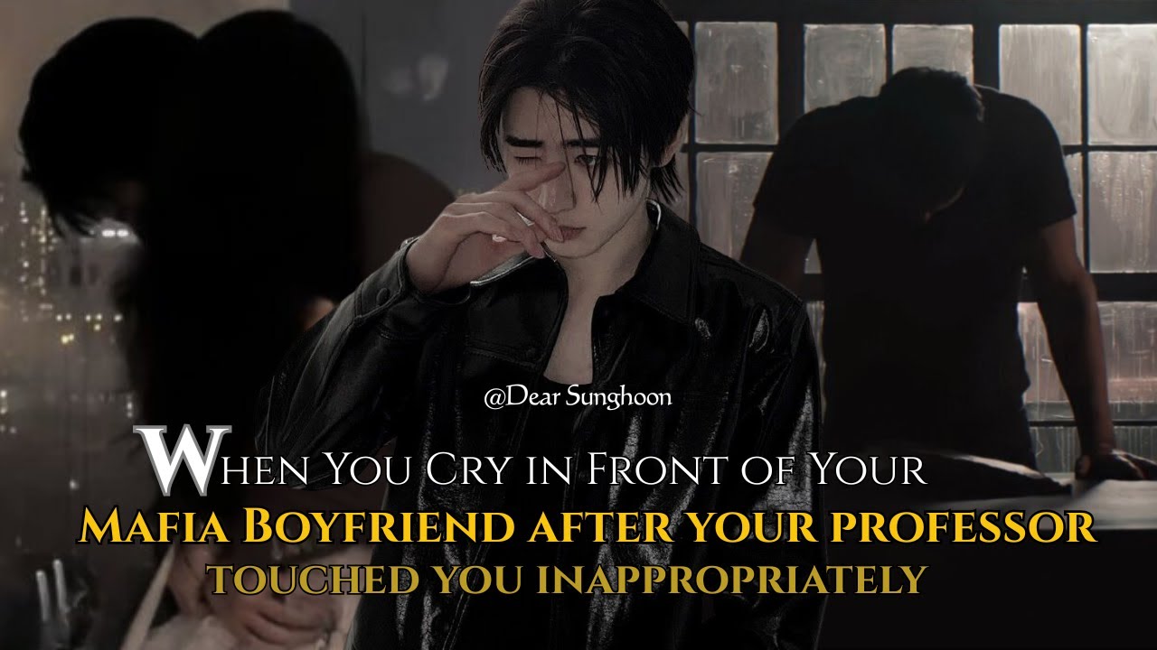 When You Cry in Front of Your Mafia Boyfriend After Your Professor Touched You Inappropriately...