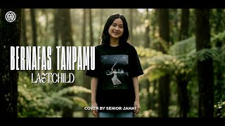 BERNAFAS TANPAMU - LASTCHILD COVER BY Senior Jahat #seniorjahatmusic #lastchild #coversong #cover 