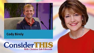 Cody Birely | Consider This with Christine Zak-Edmonds | Episode 610