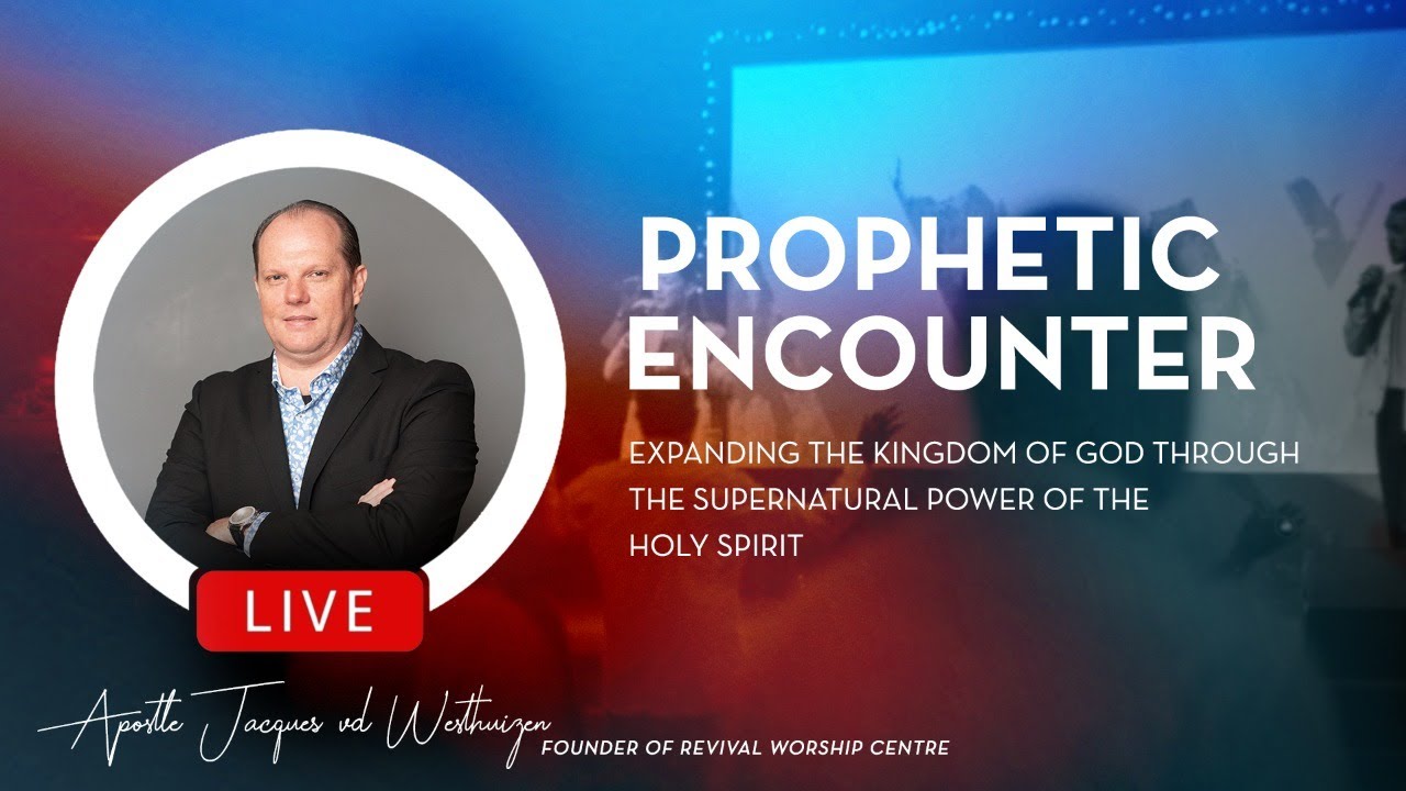 prophetic-encounter-ap-jacques-vd-westhuizen-youtube