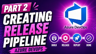 Part 2 - Creating Release Pipeline | Azure DevOps Advanced Deployment Workflow Tutorial | Uplatz