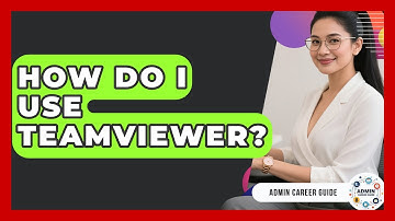 How Do I Use TeamViewer? - Admin Career Guide