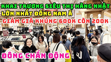 TRỰC TIẾP! SÀI GÒN BÙNG NỔ KHAI TRƯƠNG SIÊU THỊ HÀNG NHẬT LỚN NHẤT ĐÔNG NAM Á VỚI ƯU ĐÃI CỰC KHỦNG