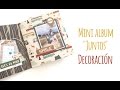 Mini album "Juntos" - Decoración - TUTORIAL Scrapbook