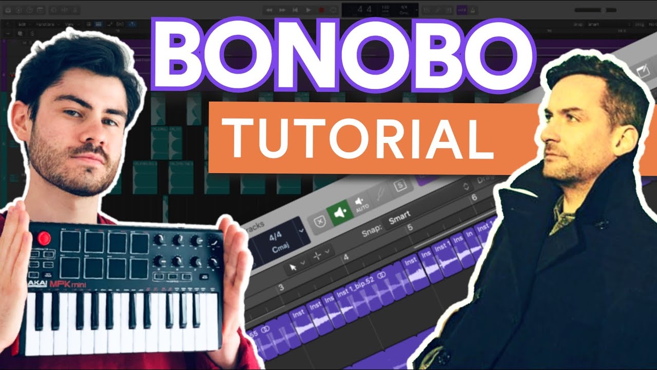 How to Make Music like BONOBOagain [Lush, Organic, Electronic Music