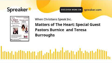 Matters of The Heart: Special Guest Pastors Burnic...