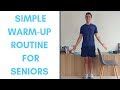 Standing Warm-Up Routine For Seniors | (Do before undertaking exercise)