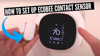 How To Set Up Ecobee SmartSensor For Doors and Windows (Ecobee Contact Sensor)