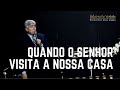 QUANDO O SENHOR VISITA A NOSSA CASA  - Hernandes Dias Lopes