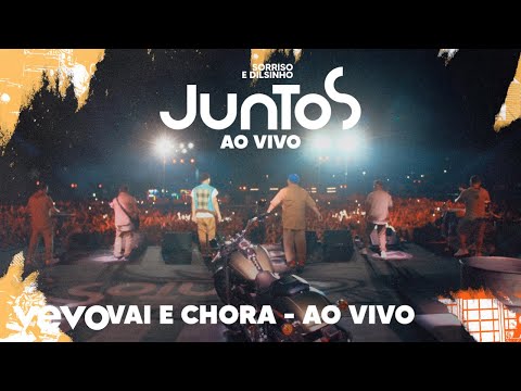 Dilsinho, Sorriso Maroto - Vai e Chora (Ao Vivo)