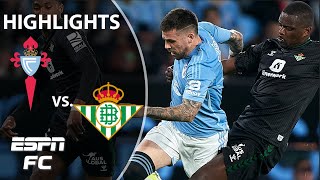 ⏰ LATE LATE DRAMA! ⏰ Celta Vigo vs. Real Betis | LALIGA Highlights | ESPN FC