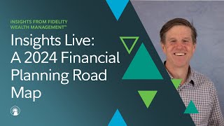 Insights Live: A 2024 Financial Planning Road Map