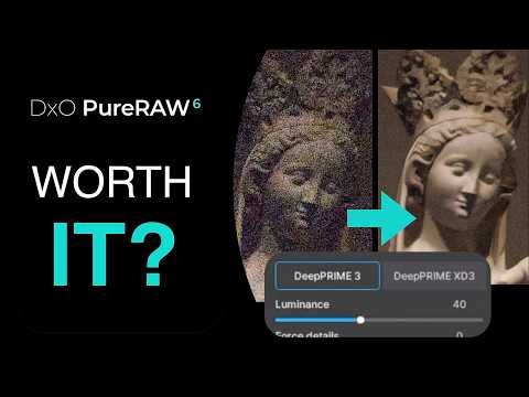 DXO PURERAW 6 IS HERE W/ DEEPPRIME XD3. IS IT WORTH IT?