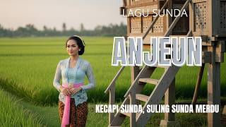 Anjeun   Lagu Sunda Terbaru 2026  Kecapi Suling  Lirik  Musik Sunda Viral U0026 Menyentuh Hati