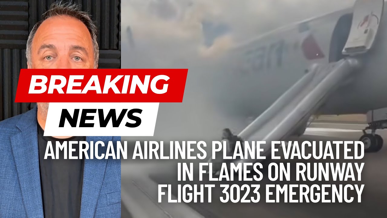 American Airlines Plane Evacuated in Flames on Runway | Flight 3023 Emergency