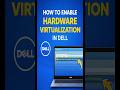 How to Enable Hardware Virtualization in Dell   | #HardwareVirtualization #EnableVirtualization