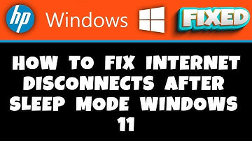HP Laptop -  How to Fix Internet Disconnects after Sleep Mode Windows 11
