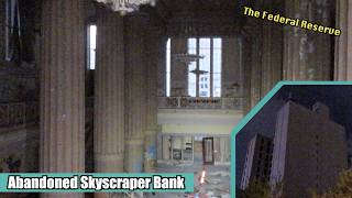 Exploring an Abandoned Skyscraper Bank - The Federal Reserve ft. Free4All