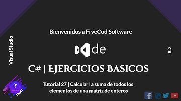 Tutorial 27: Calcular la suma de todos los elementos de una matriz de enteros C#| Ejercicios Básicos