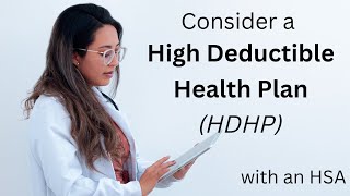 Using a High Deductible Health Plan (HDHP) to access the powerful Health Savings Account (HSA).