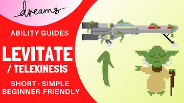 Dreams PS4 | Levitate / Telekinesis (Targetable) | Ability Guide/Tutorial