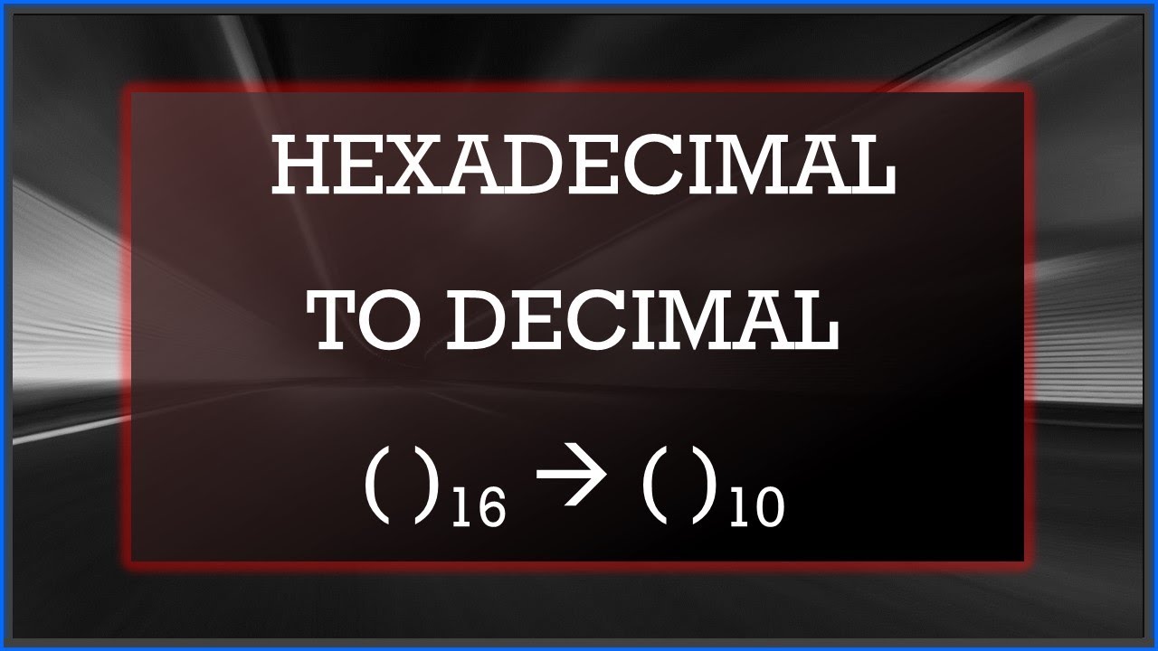 Hexadecimal to Decimal - Conversion - YouTube