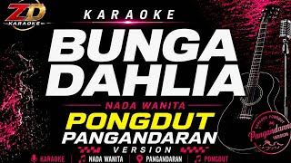 BUNGA DAHLIA 🌸 Nada Wanita | Pongdut Pangandaran Version | Karaoke Lirik HD | ZD Karaoke
