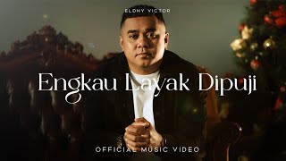 Eldhy Victor  Engkau Layak Dipuji   